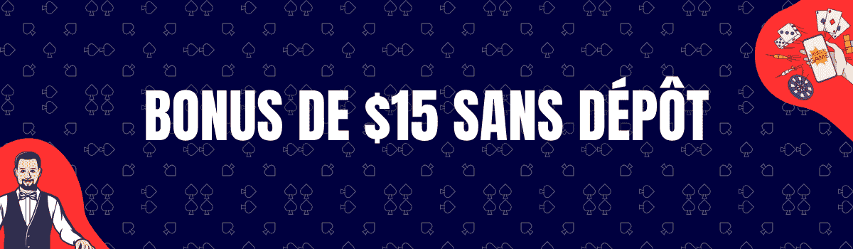 15 Bonus Gratuits de Casino Sans Dépôt